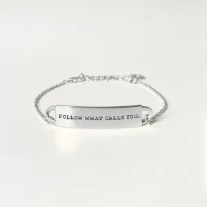 Engraved Fortune Bracelet: Follow what calls you - Silver